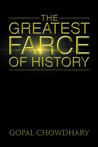 Title: The Greatest Farce of History, Author: Gopal Chowdhary