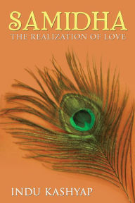 Title: SAMIDHA: The Realization of Love (PagePerfect NOOK Book), Author: Indu Kashyap