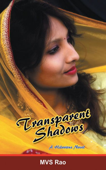 Transparent Shadows: A Novel in three Hilarious Episodes
