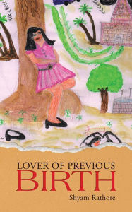 Title: LOVER OF PREVIOUS BIRTH, Author: shyam rathore