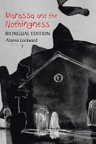 Title: Marassa and the Nothingness: Bilingual Edition, Author: Alanna Lockward