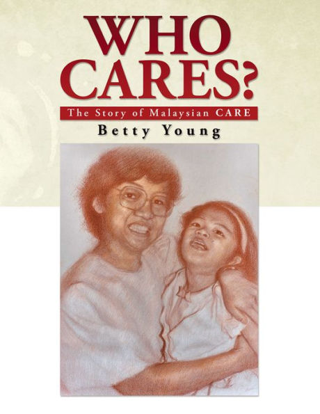Who Cares?: The Story of Malaysian Care