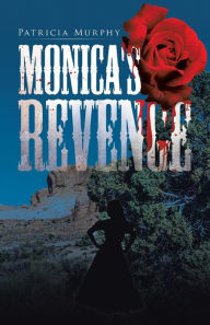 Title: Monica's Revenge, Author: Patricia Murphy