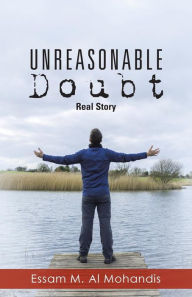 Title: Unreasonable Doubt, Author: Essam M. Al Mohandis