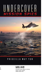 Title: Undercover Mission Spies, Author: Priscilla Way Yun