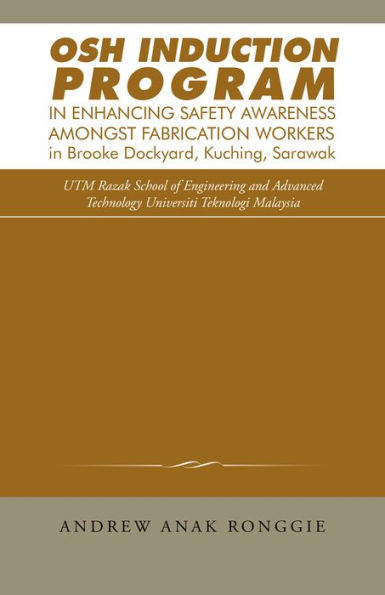 Osh Induction Program in Enhancing Safety Awareness Amongst Fabrication Workers in Brooke Dockyard, Kuching, Sarawak