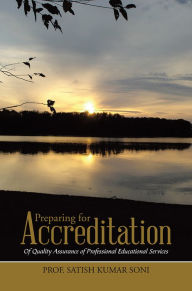 Title: Preparing for Accreditation: Of Quality Assurance of Professional Educational Services, Author: Prof. Satish Kumar Soni