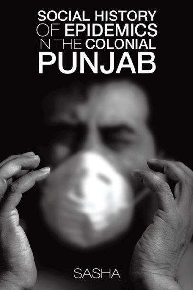 Social History of Epidemics in the Colonial Punjab