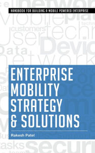 Title: Enterprise Mobility Strategy & Solutions, Author: Rakesh Patel