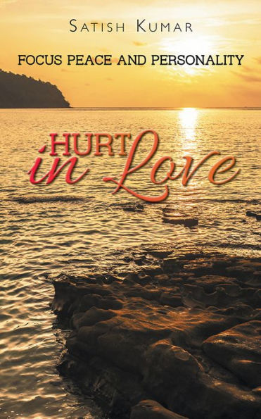 HURT IN LOVE: FOCUS PEACE AND PERSONALITY