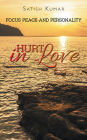HURT IN LOVE: FOCUS PEACE AND PERSONALITY