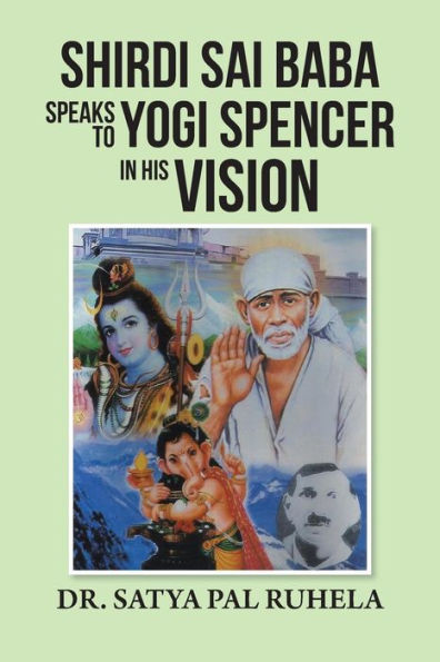 Shirdi Sai Baba Speaks to Yogi Spencer His Vision
