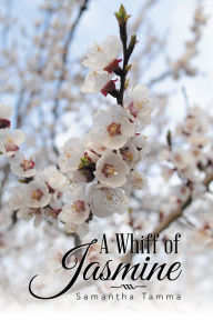 Title: A Whiff of Jasmine, Author: Samantha Tamma