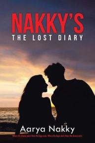 Title: Nakky's The Lost Diary, Author: Aarya Nakky