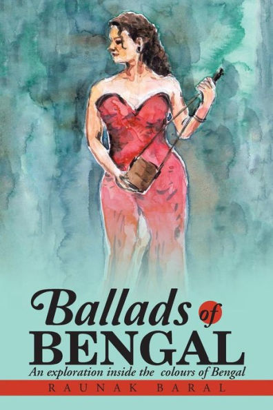Ballads of Bengal: An Exploration Inside the Various Colors Bengal