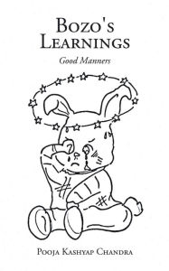 Title: Bozo's Learnings: Good Manners, Author: Pooja Kashyap Chandra