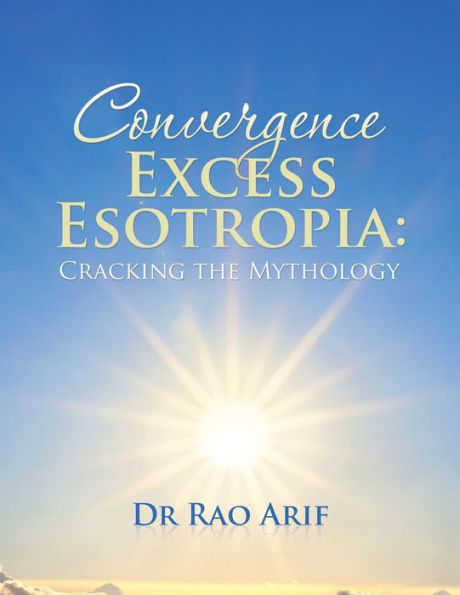 Convergence Excess Esotropia: Cracking the Mythology