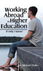 Working Abroad in Higher Education: If Only I Knew?