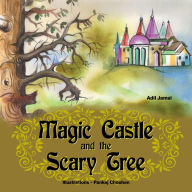 Title: Magic Castle and the Scary Tree, Author: Adil Jamal