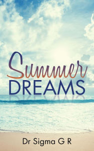 Title: Summer Dreams, Author: Dr Sigma G R