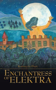 Title: Enchantress of Elektra, Author: Kaivallya Dasu
