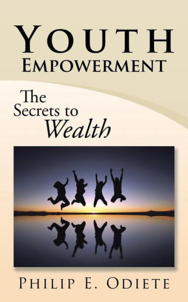 Youth Empowerment: The Secrets to Wealth
