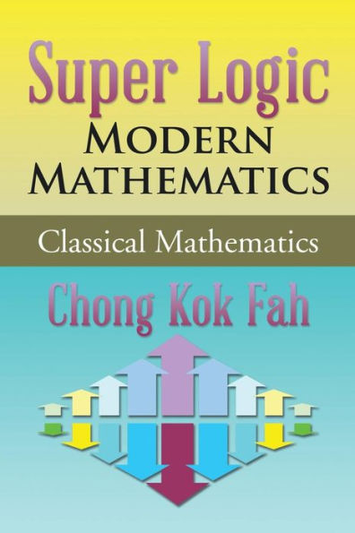 Super Logic Modern Mathematics: Classical Mathematics