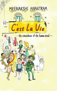 Title: C'est La Vie: The Conundrum of the Human Mind, Author: Meenakshi Anantram