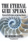 The Eternal Guru Speaks: Mystical Reflections on Spiritual Quotes