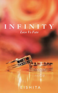 Title: Infinity: Love Vs Fate, Author: Eishita
