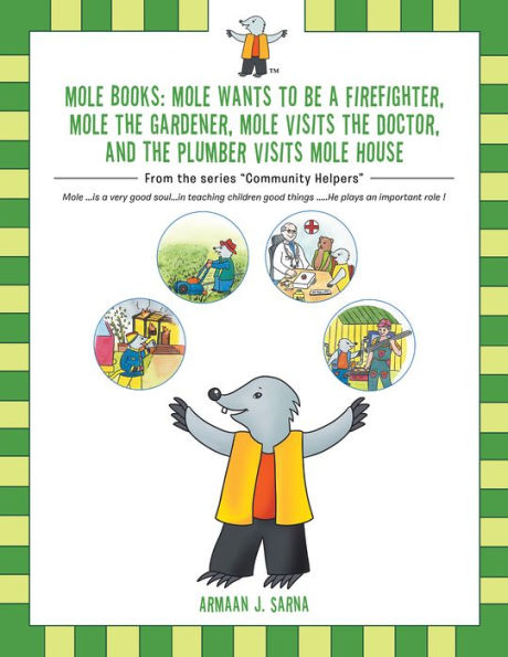 Mole Books: Mole Wants to Be a Firefighter, Mole the Gardener, Mole Visits the Doctor, and the Plumber Visits Mole House: From the Series 