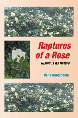 Raptures of a Rose: Rising is its Nature
