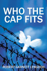 Title: Who the Cap Fits, Author: Robert Garnett Lyngdoh