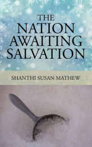 Title: The Nation Awaiting Salvation, Author: Shanthi Susan Mathew