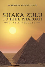 Title: Shaka Zulu to Hide Pharoah: That'S Decoded, Author: Sulamit Haecki