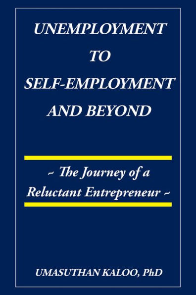 Unemployment to Self-Employment and Beyond: The Journey of a Reluctant Entrepreneur