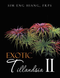 Title: Exotic Tillandsia Ii, Author: Sim Eng Hiang F R P S
