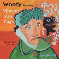 Title: Woofy Looking for Vincent van Gogh, Author: Luqman Hakim