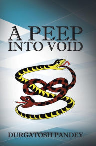 Title: A Peep Into Void, Author: Durgatosh Pandey