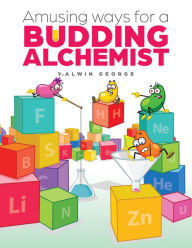Title: Amusing Ways for a Budding Alchemist, Author: V. Alwin George