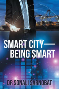 Title: Smart City - Being Smart, Author: Daniel Minlo