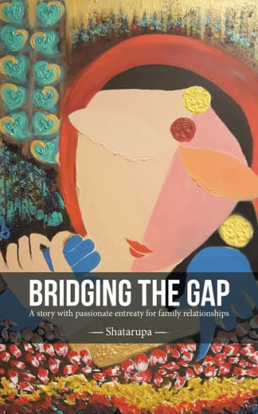 Bridging the Gap: A Story with Passionate Entreaty for Family Relationships