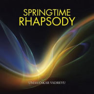 Title: Springtime Rhapsody, Author: Umasankar Vadrevu
