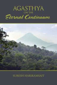 Title: Agasthya on the Eternal Continuum, Author: Suresh Hariramsait