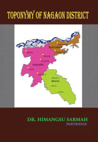 Title: Toponymy of Nagaon District, Author: Dr. Himangsu Sarmah