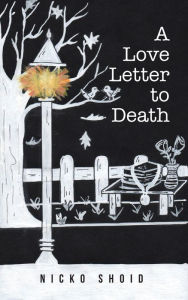 Title: A Love Letter to Death, Author: Nicko Shoid