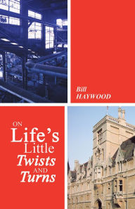 Title: On Life's Little Twists and Turns, Author: Bill Haywood