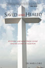 Saved and Healed: Receiving and Ministering Divine Healing as Part of Salvation