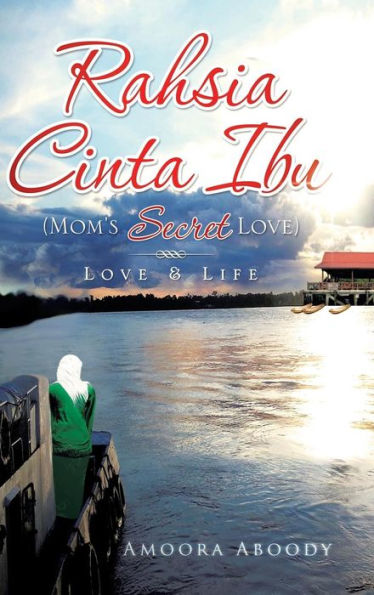 Rahsia Cinta Ibu (Mom's Secret Love): Love & Life