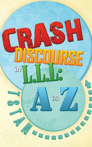 Title: Crash Discourse in L.L.L: A to Z, Author: Tstan